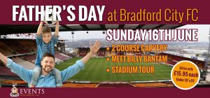 Father’s Day Carvery Sunday 16th June 2019 at Bradford City FC